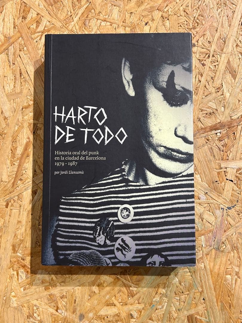 HARTO DE TODO スペインパンク/ハードコア文化 本、書籍、BOOK